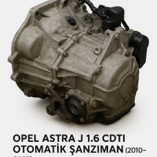 Opel Astra J 1.6 CDTI Otomatik Şanzıman (2010–2018) | Orijinal Çıkma OEM Parça Ankara İstanbul