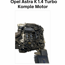 Opel Astra K 1.4 Turbo Komple Motor | Orijinal OEM Çıkma Yedek Parça