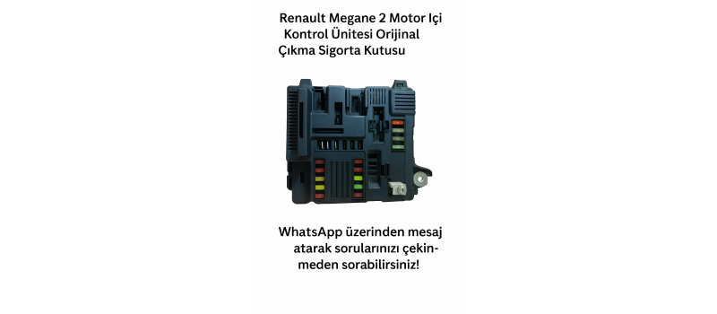 Renault Megane 2 Motor İçi Kontrol Ünitesi Sigorta Kutusu | Orijinal OEM Çıkma
